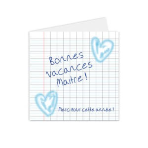 Carte postale de remerciements pour les maitres et les maitresses. Des illustrations de petits œurs au feutre bleu, et l'inscription "bonne vacances maitre !" comme noté sur une feuille à carreaux