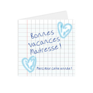 Carte postale de remerciements pour les maitres et les maitresses. Des illustrations de petits œurs au feutre bleu, et l'inscription "bonne vacances maitresse !" comme noté sur une feuille à carreaux